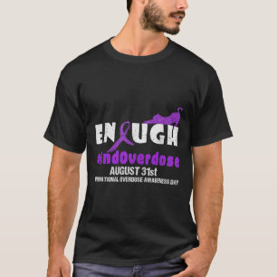 Genug August 31. Internationale Überdosierungsware T-Shirt