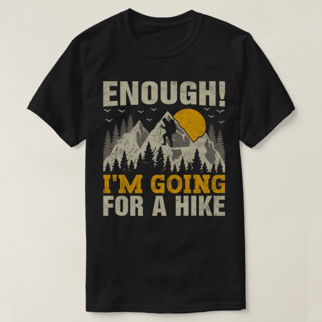 Genug bin ich auf der Suche nach einer Wanderung T T-Shirt (Design vorne)