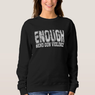 Genug End Gun Gewalt Awareness Day Wear Orange Sweatshirt