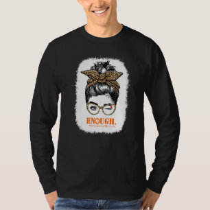 Genug End Gun Gewalt Awareness Day Wear Orange T-Shirt