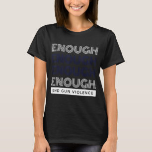 Genug End Gun Gewalt No Gun Awareness Day Wear T-Shirt