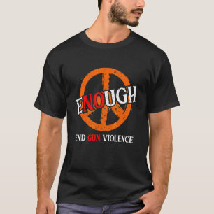 Genug End Gun Gewalt No Gun Awareness Day Wear T-Shirt