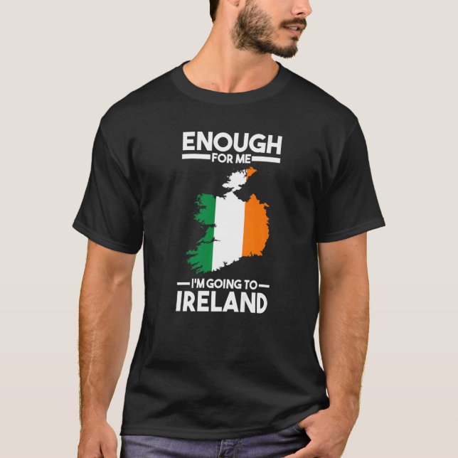 genug für mich, ich gehe nach Irland irische Ehefr T-Shirt (Vorderseite)