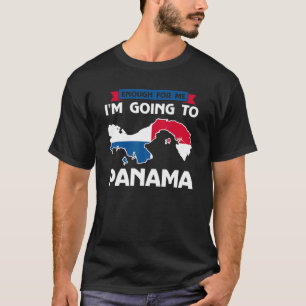 genug für mich werde ich Panama Panama Panamian T-Shirt