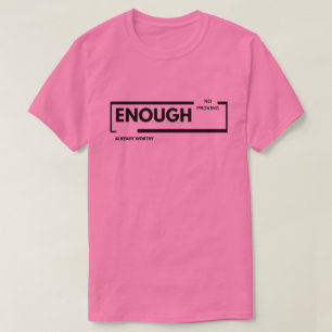 Genug Kein Beweis Schon Wertvoll Selbstwert T-Shirt