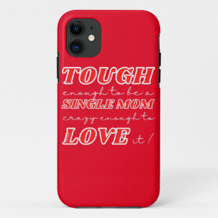 GENUG, UM EINE SINGLE-MAMA ZU SEIN, KRAZY GENUG ZU Case-Mate iPhone HÜLLE
