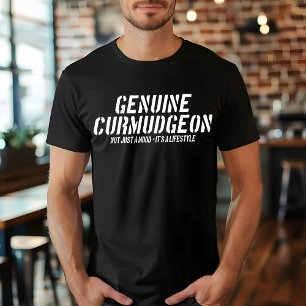 Genuine Curmudgeon Just A Mood It's A Lifestyle T-Shirt