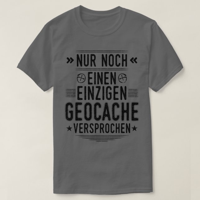 Geocache Geocache Geocache Geocaching-Geschenk T-Shirt (Design vorne)