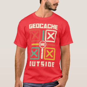 Geocache Me Outdoor Scavenger Jagen für einen Geoc T-Shirt