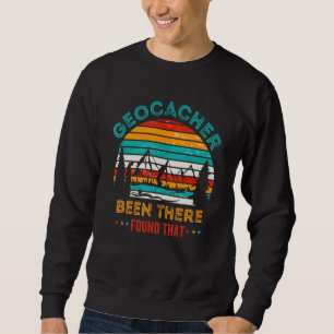 Geocacher fand, dass Geocaching-Zitat Sweatshirt