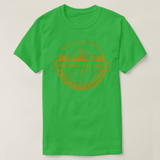 Geocaching Cool Geocacher Statement Funny Sprichwo T-Shirt (Design vorne)