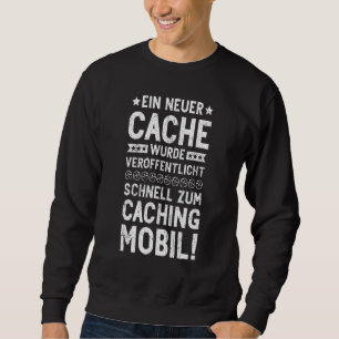 Geocaching Geocacher Cache veröffentlicht Geocache Sweatshirt