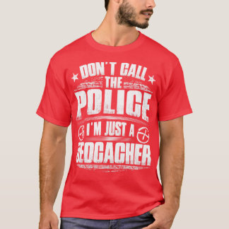 Geocaching Geocacher Police Caching Geschenk vorha T-Shirt