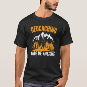 Geocaching machte mich zu einem großartigen Geocac T-Shirt
