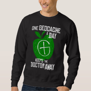 Geocaching und Geocacher Sprichwort I 1 Cache pro Sweatshirt