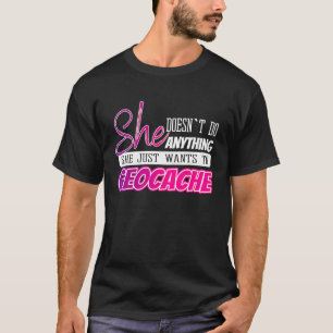 Geocaching-Zitat für Geocacherin T-Shirt