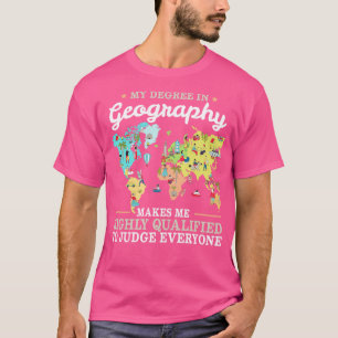 Geografie-Grad macht mich qualifiziert, jedes einz T-Shirt
