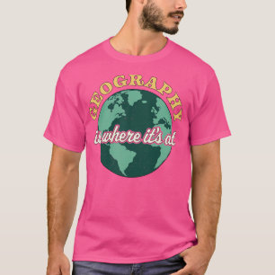 Geografie ist der Ort, an dem ihr Lehrer für Geogr T-Shirt