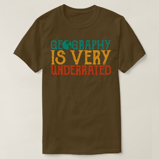 Geografie ist sehr unterschätzt Geography Lehrer q T-Shirt (Design vorne)