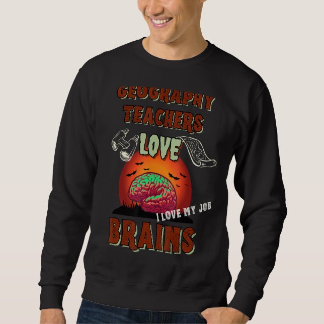 Geografische Lehrer Liebe Brains Funny Halloween S Sweatshirt (Vorderseite)