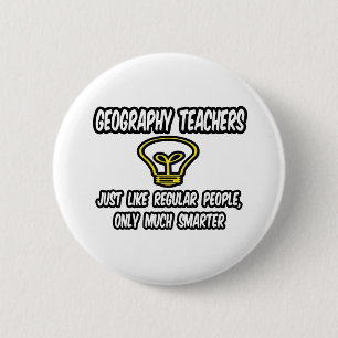 Geografische Lehrer.. Regelmäßige Leute, nur klüge Button