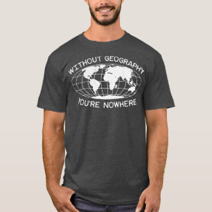 Geografische Lehrer Spaß Zitat Earth Globe T-Shirt
