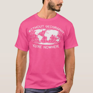 Geografische Lehrer Spaß Zitat Earth Globe T-Shirt