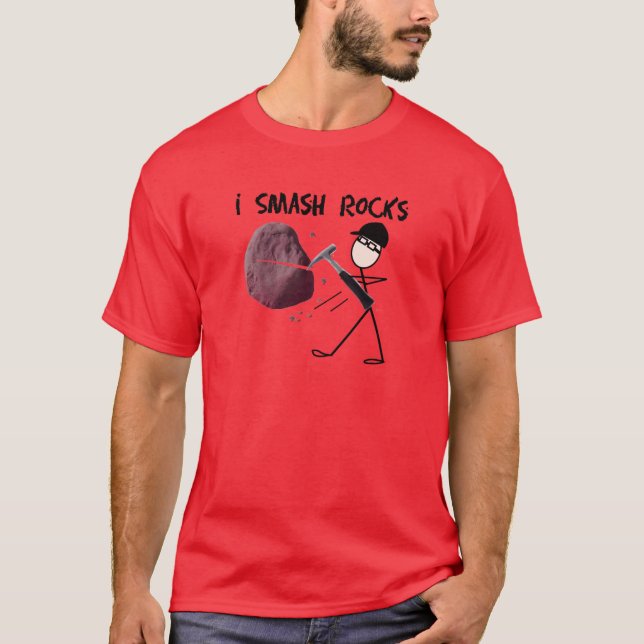 Geologe Stickman, ", das ich Zertrümmern schaukele T-Shirt (Vorderseite)