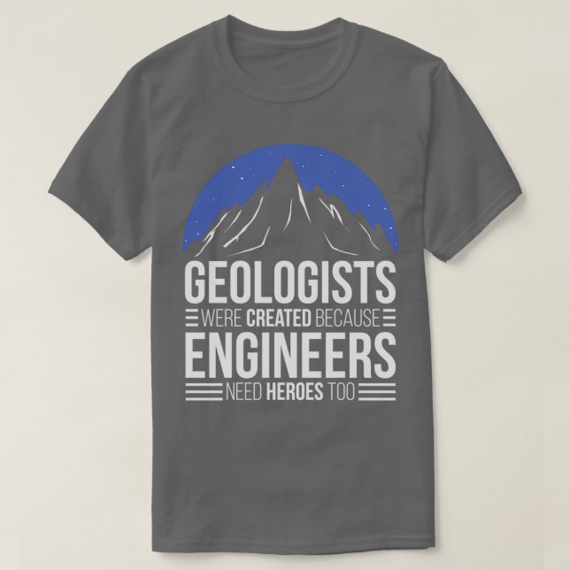 Geologe, weil Ingenieure Helden brauchen T-Shirt (Design vorne)
