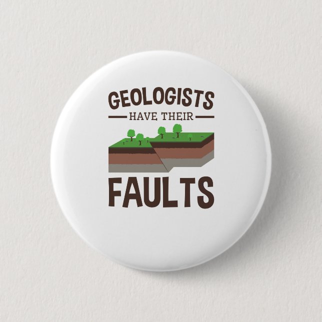 Geologen haben ihre Fehler Geologie Geologie Earth Button (Vorderseite)