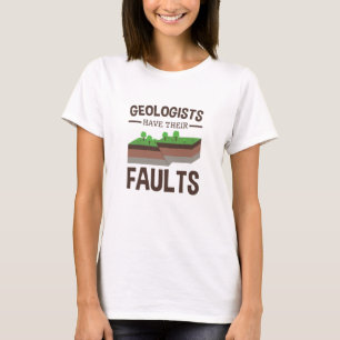 Geologen haben ihre Fehler Geologie Geologie Earth T-Shirt