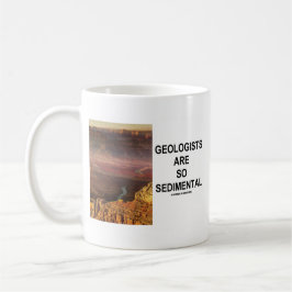 Geologen sind so Sedimental (Grand Canyon) Tasse