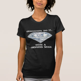 Geologen tun es... Mit einer Härte. T-Shirt