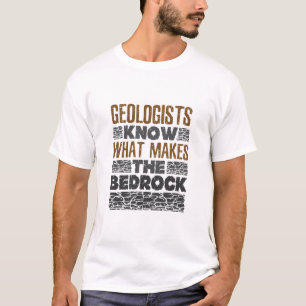 Geologen wissen, was das Gestein ausmacht T-Shirt