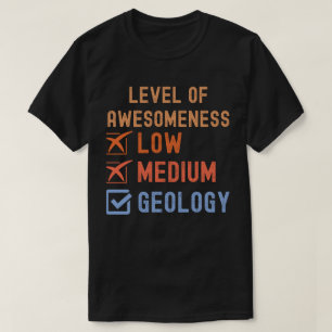 Geologie Geburtstag, Level der Geologie-Geilheit T-Shirt