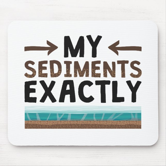 Geologie meiner Sedimente genau Mousepad (Vorne)