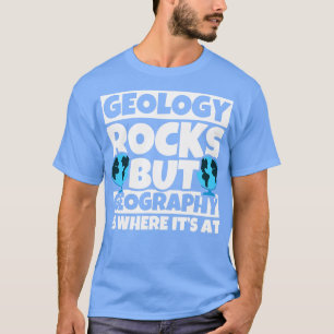 Geologie-Steine, aber Geografie ist der Ort, an de T-Shirt