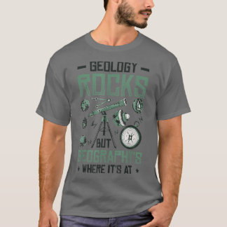 Geologie-Steine, aber Geografie ist dort, wo es so T-Shirt