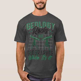 Geologie-Steine, aber Geografie ist dort, wo es so T-Shirt