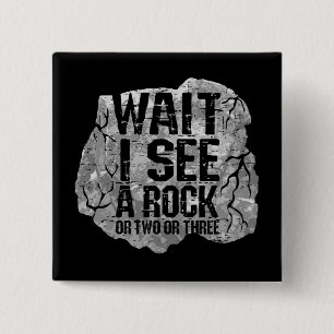 Geologie - Warten Sie, ich sehe einen Stein Button