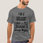 Geologist Birthday Christmas GiftPresent 1 T-Shirt<br><div class="desc">Geologist Birthday Christmas GiftPresent 1 .Check out our geology theme t shirt selection for the very best in unique or custom,  handmade pims from our clothing shops.</div>