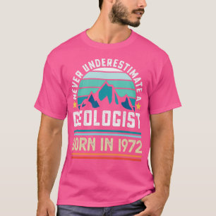 Geologist geboren 1972 50. Geburtstags Geologie-Ge T-Shirt