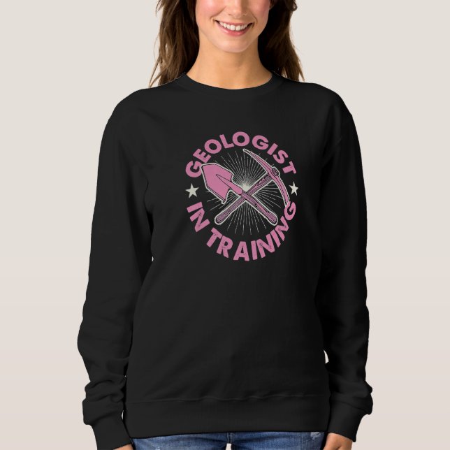Geologist In Training Geology Student Rock Collect Sweatshirt (Vorderseite)