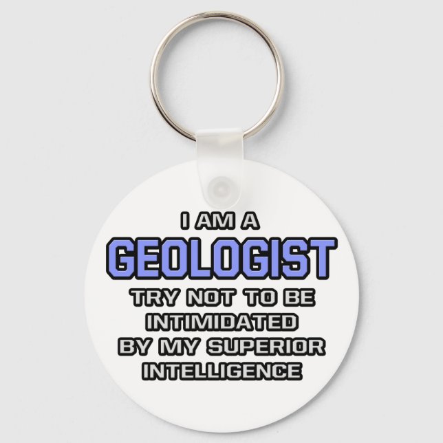 Geologist Joke ... Überlegene Intelligenz Schlüsselanhänger (Vorderseite)