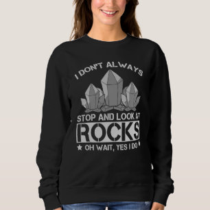 Geologist Science Rocks Mineral Geology Sweatshirt
