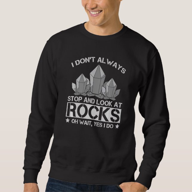 Geologist Science Rocks Mineral Geology Sweatshirt (Vorderseite)