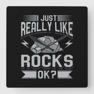 Geology - I Just Really Like Rocks Quadratische Wanduhr