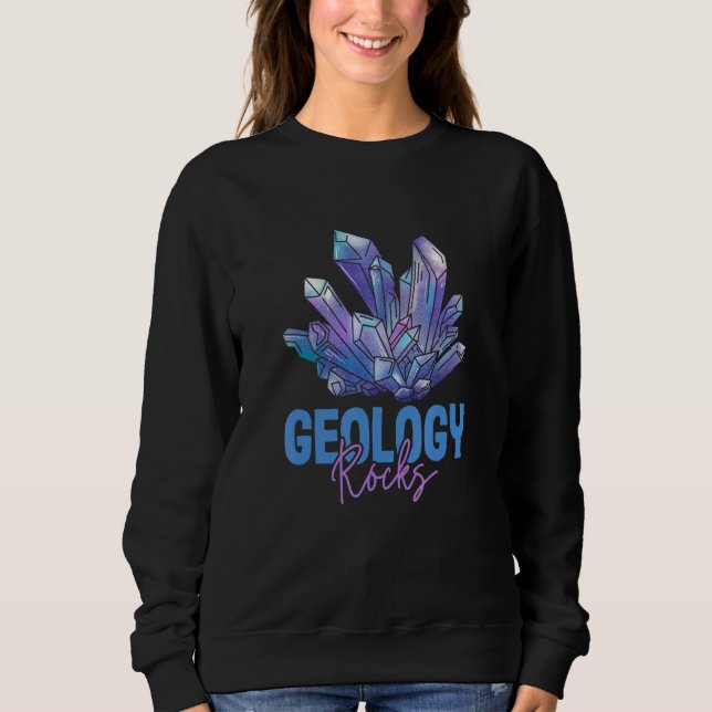 Geology Rocks Mineralogy Rockhounding Sweatshirt (Vorderseite)