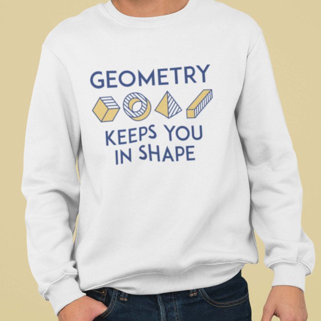 Geometrie Behalte Ihnen in Form Sweatshirt (Von Creator hochgeladen)