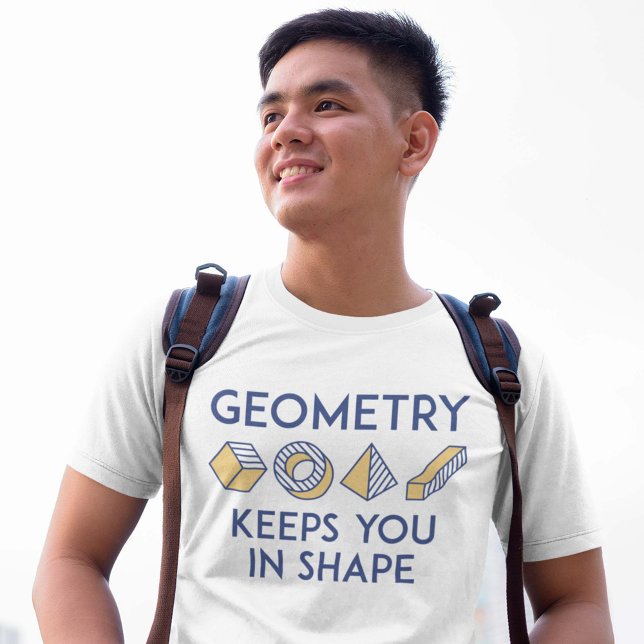 Geometrie Behalte Ihnen in Form T-Shirt (math joke shirt)